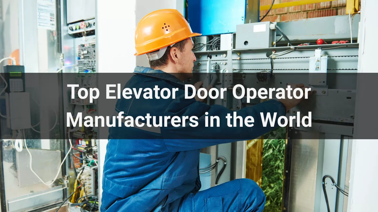 Top 9 Elevator Door Operator Manufacturers in the World 2025