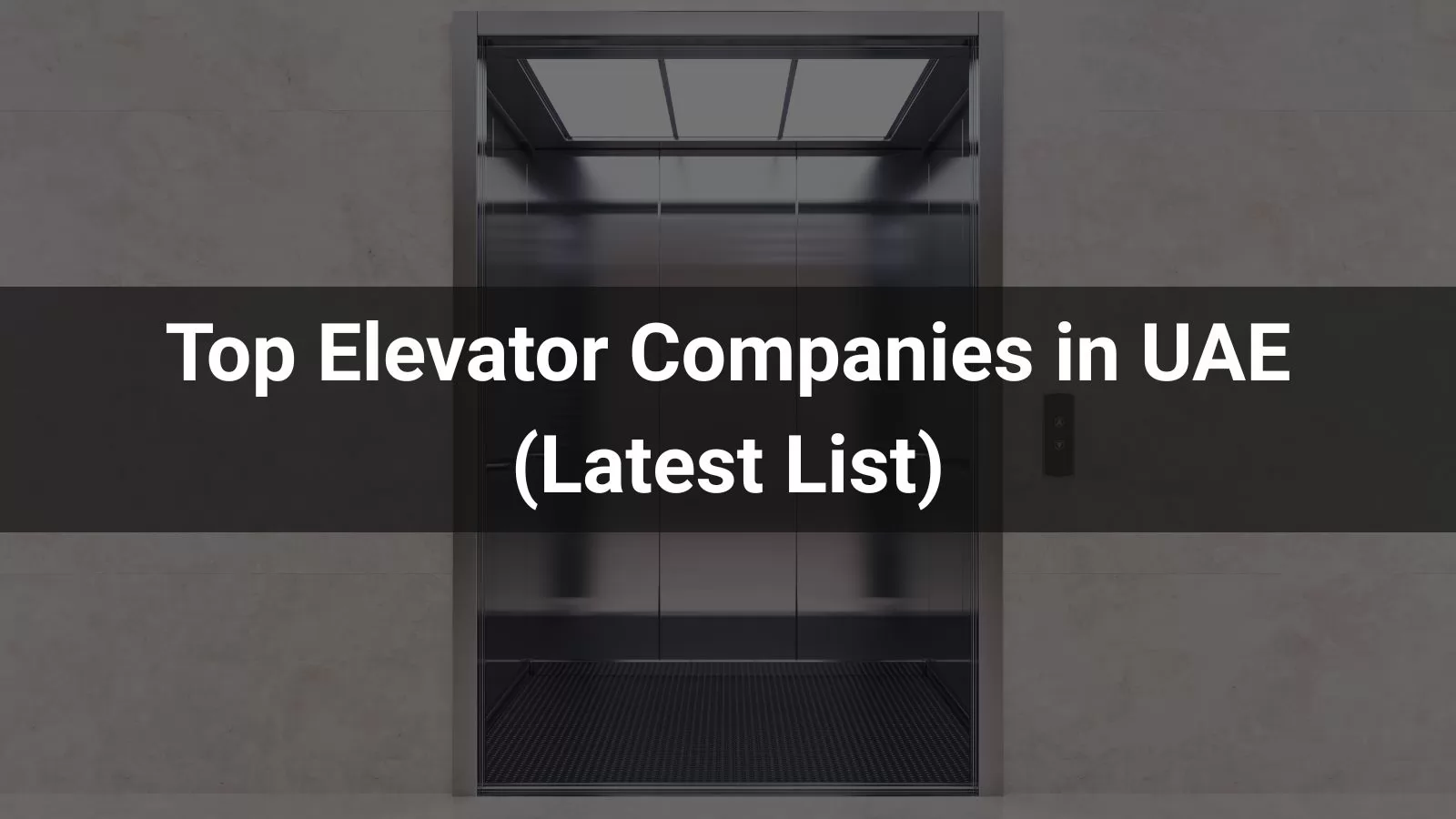 Top 10 Elevator Companies in UAE (2026 List)